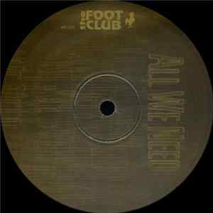 The Foot Club - All We Need FLAC