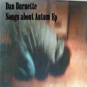 Dan Burnette - Songs About Autumn Ep FLAC
