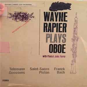 Wayne Rapier With John Perry , Telemann, Saint-Saëns, Franck, Goossens, Piston, Bach - Wayne Rapier Plays Oboe FLAC