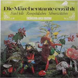 Antje Doutine - Die Märchentante Erzählt (Frau Holle / Rumpelstilzchen / Schneewittchen) FLAC