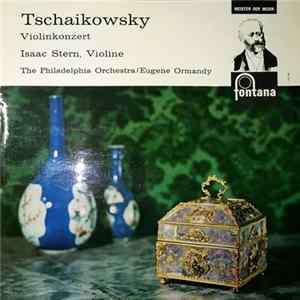 Tschaikowsky, Isaac Stern, The Philadelphia Orchestra / Eugene Ormandy - Violinkonzert FLAC