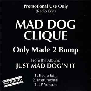 Mad Dog Clique - Only Made 2 Bump FLAC