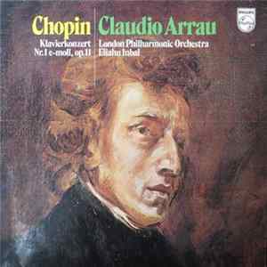 Chopin, Claudio Arrau, London Philharmonic Orchestra, Eliahu Inbal - Klavierkonzert Nr. 1 E-moll, Op. 11 FLAC
