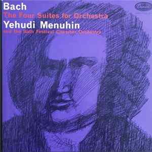 Yehudi Menuhin, Bach, Bath Festival Chamber Orchestra - Bach Suites Nos. 1 And 2 + 3 And 4 Menuhin FLAC