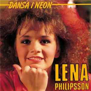 Lena Philipsson - Dansa I Neon FLAC