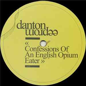 Danton Eeprom - Confessions Of An English Opium Eater FLAC