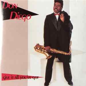 Don Diego - Give It All You've Got FLAC