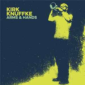 Kirk Knuffke - Arms & Hands FLAC
