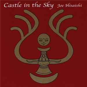 Joe Hisaishi - Castle In The Sky FLAC