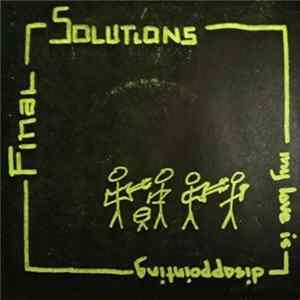 Final Solutions - My Love Is Disappointing FLAC
