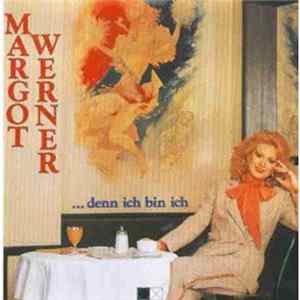 Margot Werner - ...Denn Ich Bin Ich FLAC