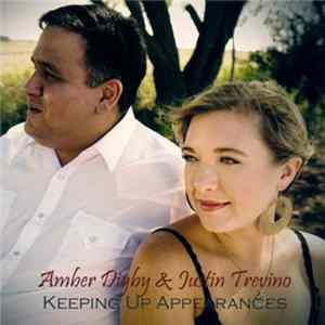 Amber Digby & Justin Trevino - Keeping Up Appearances FLAC