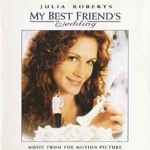 Various - My Best Friend's Wedding (Music From The Motion Picture) FLAC