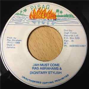 Ras Abrahams & Dignitary Stylish - Jah Must Come FLAC