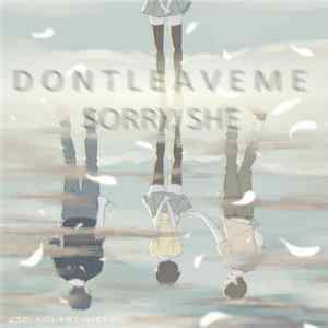 dontleaveme - sorry, she FLAC
