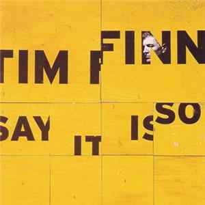 Tim Finn - Say It Is So FLAC