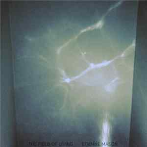 Etienne Mason - The Field Of Living FLAC