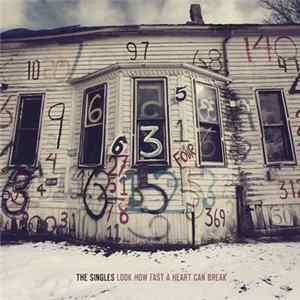 The Singles - Look How Fast the Heart Can Break FLAC