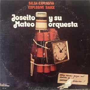 Joseito Mateo Y Su Orquesta - Salsa Explosiva - Explosive Sauce FLAC