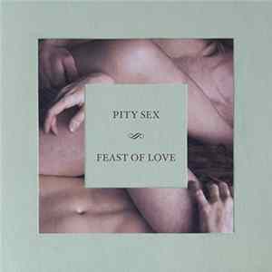 Pity Sex - Feast Of Love FLAC