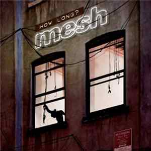 Mesh - How Long? FLAC