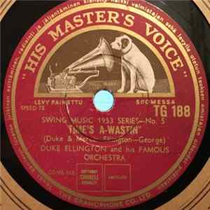 Duke Ellington And His Famous Orchestra - Time's A-Wastin' / Riff Staccato FLAC
