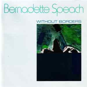 Bernadette Speach - Without Borders FLAC