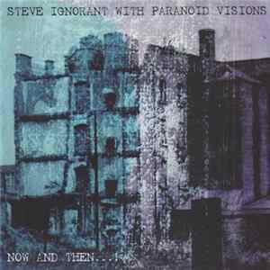 Steve Ignorant With Paranoid Visions - Now And Then...! FLAC