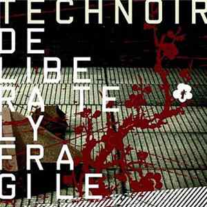 Technoir - Deliberately Fragile FLAC