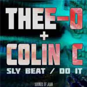 Thee-O + Colin C - Sly Beat / Do It FLAC