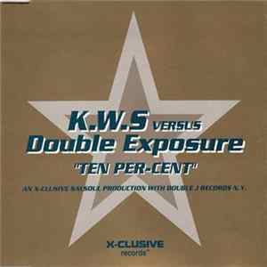 K.W.S. Versus Double Exposure - Ten Per-Cent FLAC