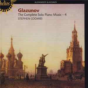 Glazunov, Stephen Coombs - The Complete Solo Piano Music - 4 FLAC