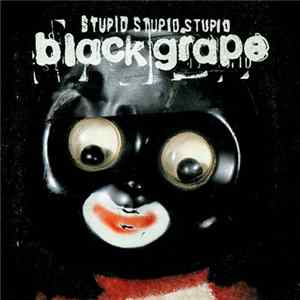 Black Grape - Stupid Stupid Stupid FLAC