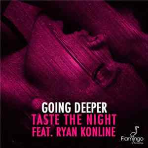 Going Deeper Feat. Ryan Konline - Taste The Night FLAC