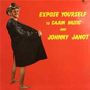 Johnny Janot - Expose Yourself To Cajun Music And Johnny Janot FLAC