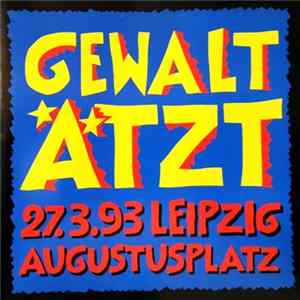 Various - Gewalt Ätzt (27.3.93 Leipzig Augustusplatz) FLAC