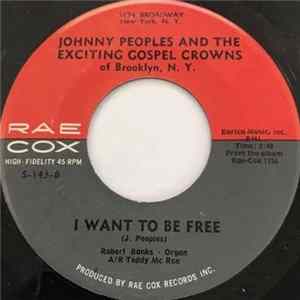 Johnny Peoples And The Exciting Gospel Crowns Of Brooklyn, NY - When Jesus Come / I Want To Be Free FLAC