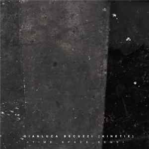 Gianluca Becuzzi [Kinetix] - ‹TIME_SPACE_SEQS› SoundSources FLAC