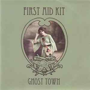 First Aid Kit - Ghost Town FLAC