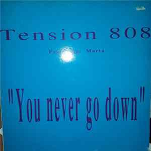 Tension 808 Featuring Marta - You Never Go Down FLAC