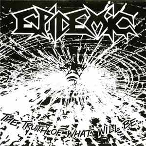 Epidemic - The Truth Of What Will Be FLAC