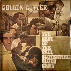 The Paul Butterfield Blues Band - Golden Butter / The Best Of The Paul Butterfield Blues Band FLAC