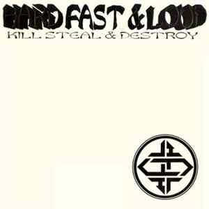Hard Fast & Loud - Kill Steal & Destroy FLAC