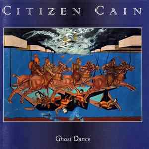 Citizen Cain - Ghost Dance FLAC