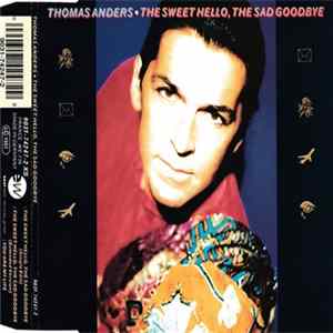 Thomas Anders - The Sweet Hello, The Sad Goodbye FLAC
