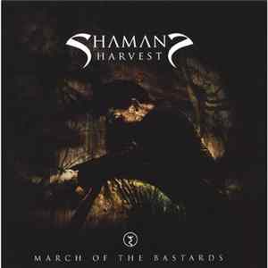 Shaman's Harvest - March Of The Bastards FLAC