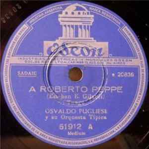 Osvaldo Pugliese Y Su Orquesta Típica - A Roberto Peppe / Qué Te Pasa Buenos Aires FLAC
