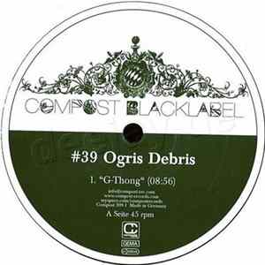 Ogris Debris - G-Thong / Hide Open FLAC