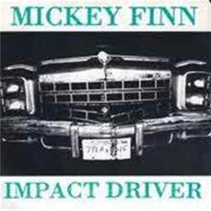 Mickey Finn - Impact Driver FLAC