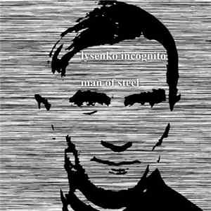 Lysenko Incognito - Man Of Steel FLAC
